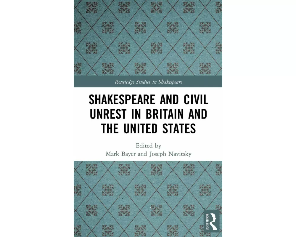 Shakespeare and Civil Unrest in Britain and the United States