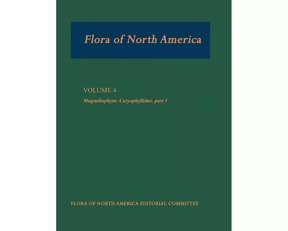 Flora of North America: Volume 4: Magnoliophyta: Caryophyllidae, part 1
