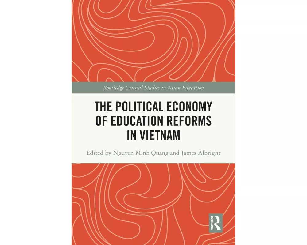 The Political Economy of Education Reforms in Vietnam