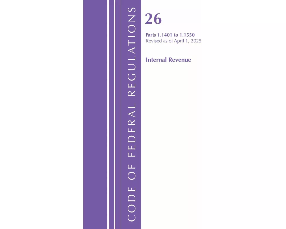 Code of Federal Regulations, Title 26 Internal Rev 1.1401-1.1550, Revised as of April 1, 2025