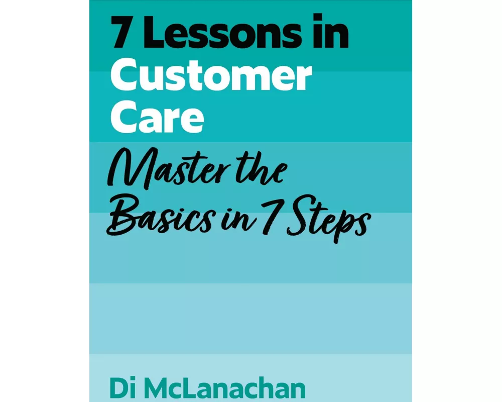 7 Lessons in Customer Care