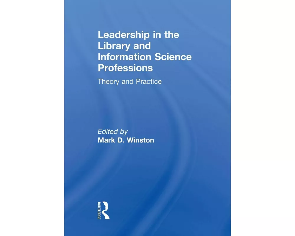 Leadership in the Library and Information Science Professions