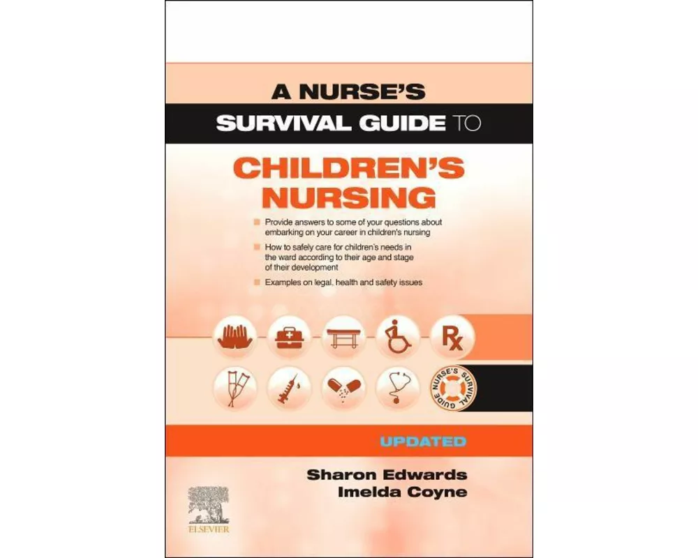 A Nurse's Survival Guide to Children's Nursing - Updated Edition