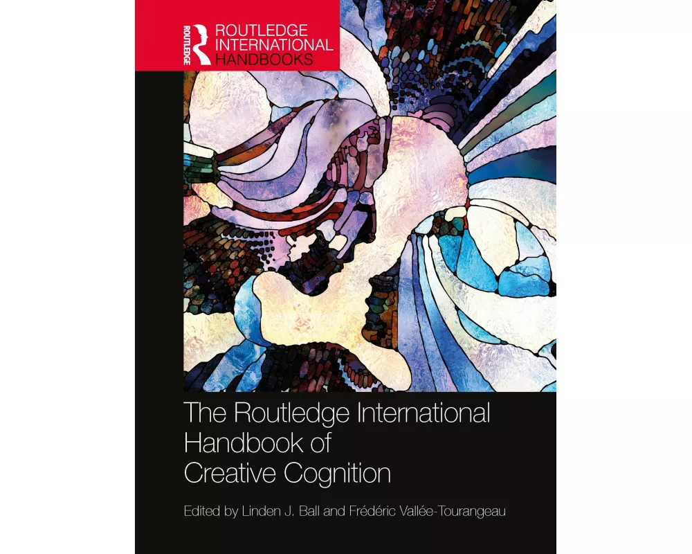 The Routledge International Handbook of Creative Cognition