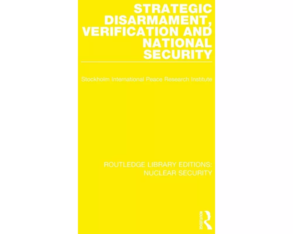 Strategic Disarmament, Verification and National Security
