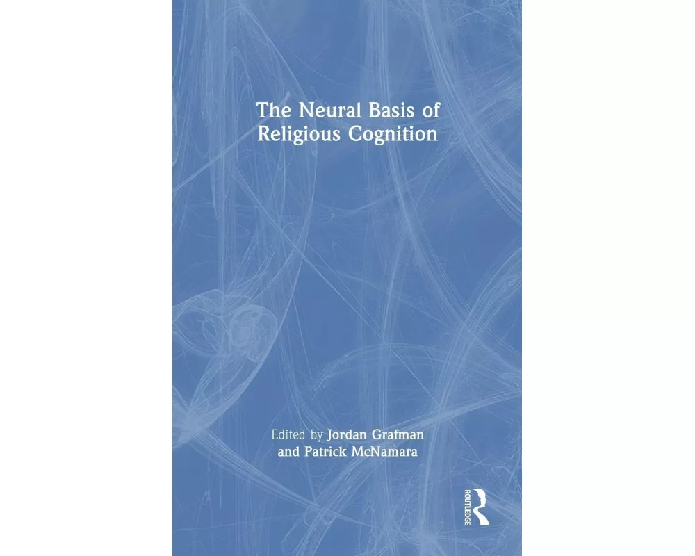 The Neural Basis of Religious Cognition