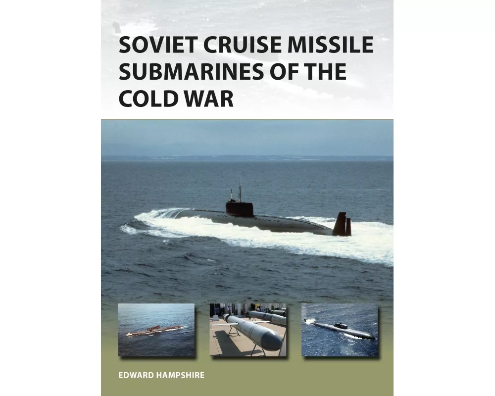 Soviet Cruise Missile Submarines of the Cold War