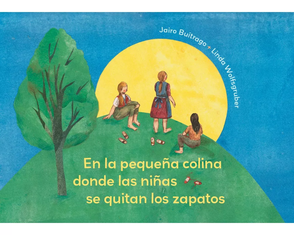 On the Small Hill Spanish Edition / En la pequeña colina donde las niñas se quitan los zapatos