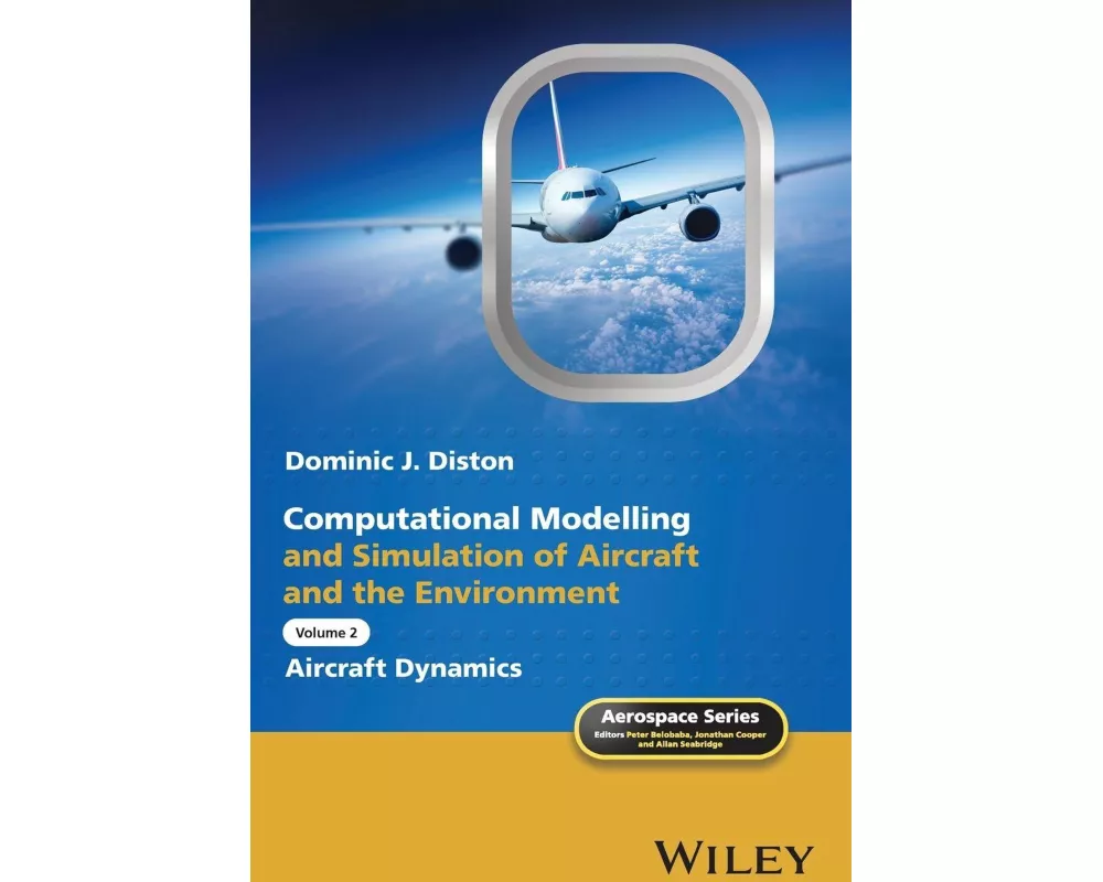 Computational Modelling and Simulation of Aircraft and the Environment, Volume 2