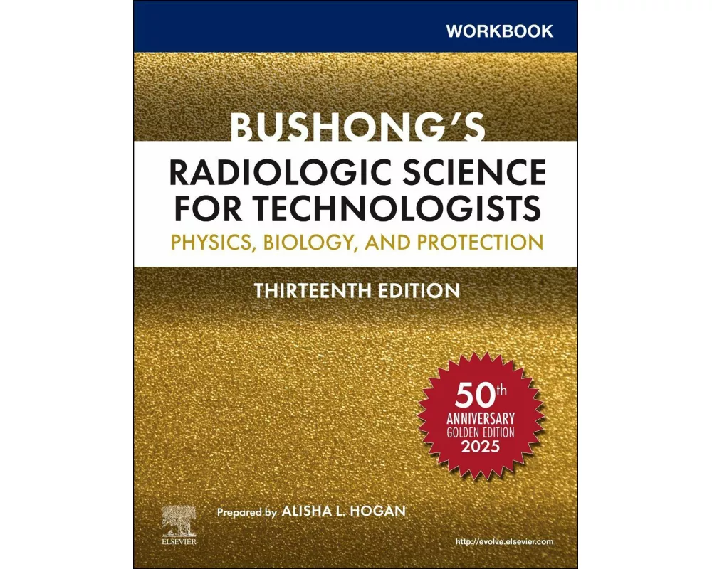 Workbook for Bushong's Radiologic Science for Technologists
