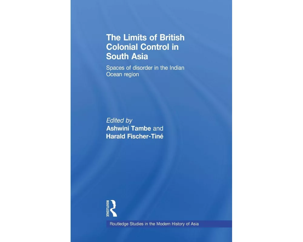 The Limits of British Colonial Control in South Asia