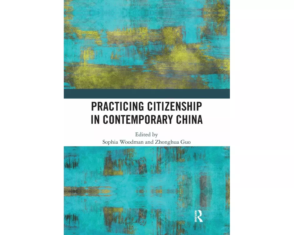 Practicing Citizenship in Contemporary China