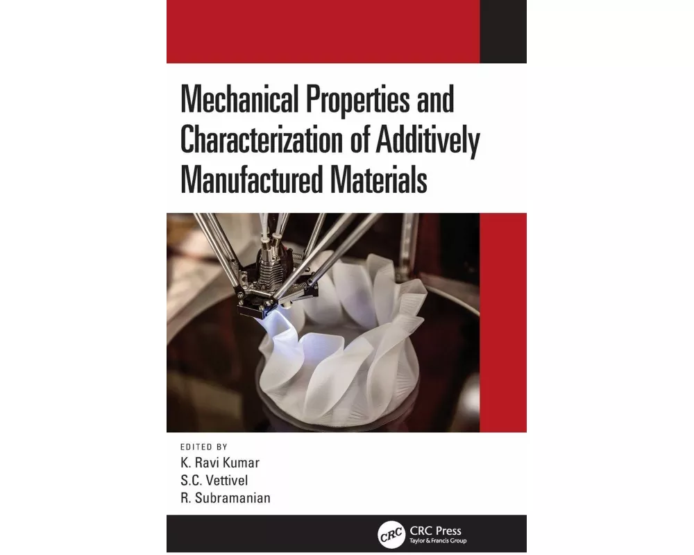 Mechanical Properties and Characterization of Additively Manufactured Materials