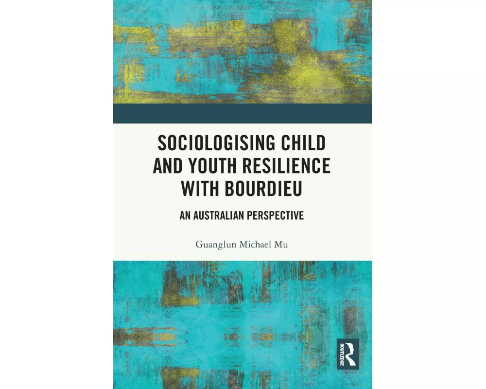 Sociologising Child and Youth Resilience with Bourdieu