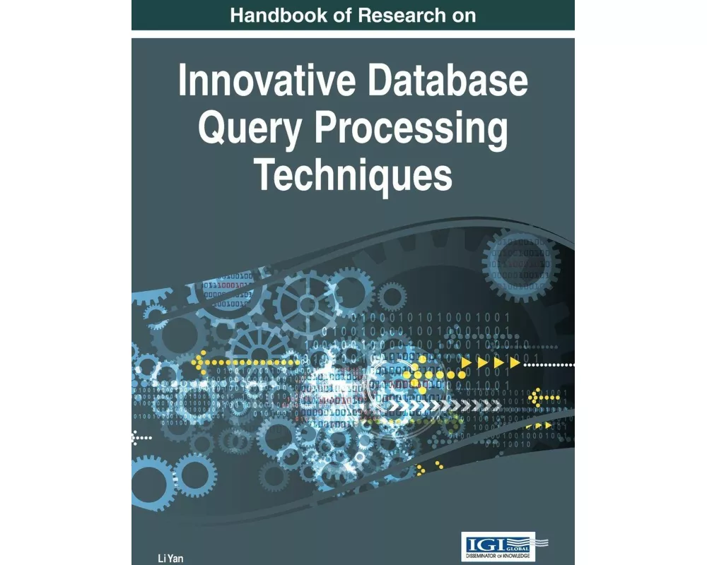Handbook of Research on Innovative Database Query Processing Techniques
