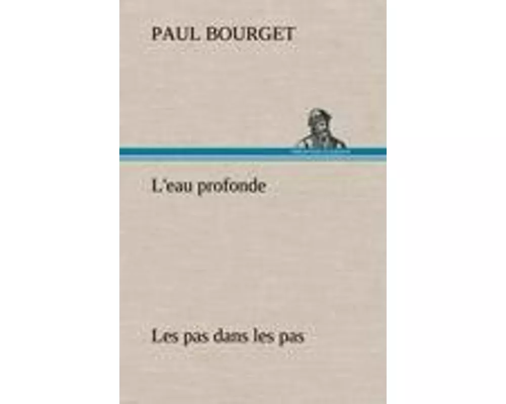 L'eau profonde Les pas dans les pas