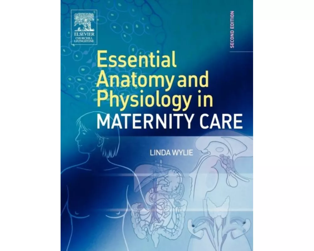 Essential Anatomy & Physiology in Maternity Care