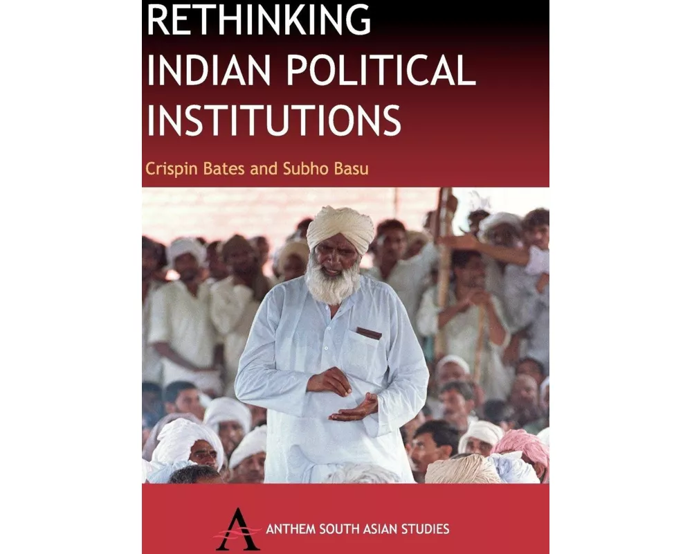 Rethinking Indian Political Institutions