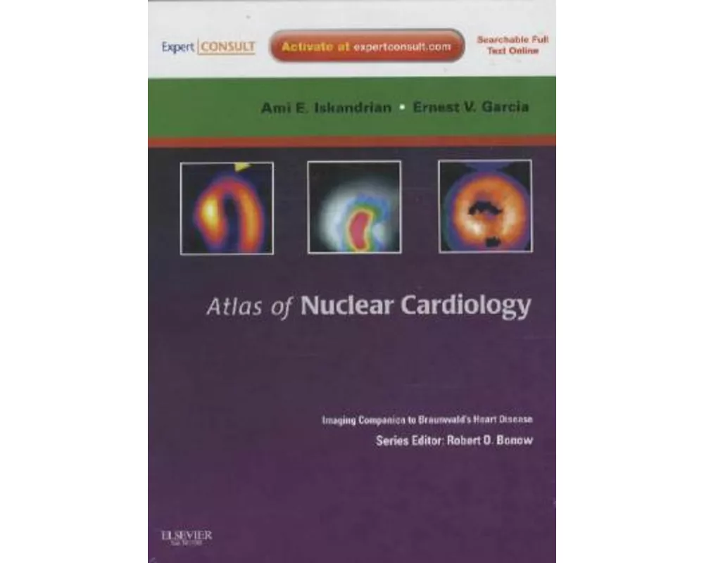 Atlas of Nuclear Cardiology: Imaging Companion to Braunwald's Heart Disease