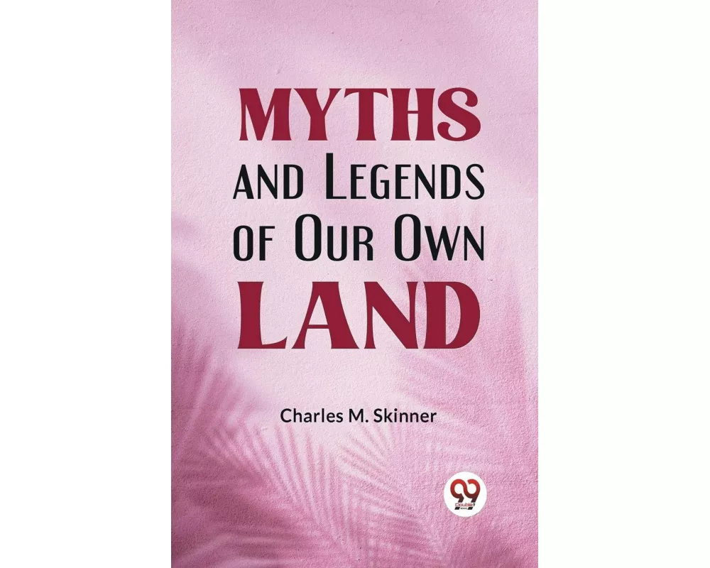 Myths and Legends of Our Own Land