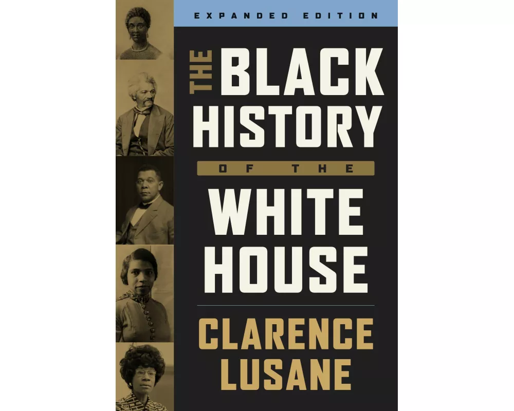 The Black History of the White House: Expanded Edition
