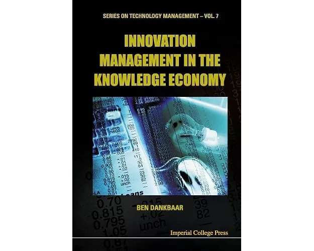 Innovation Management in the Knowledge Economy