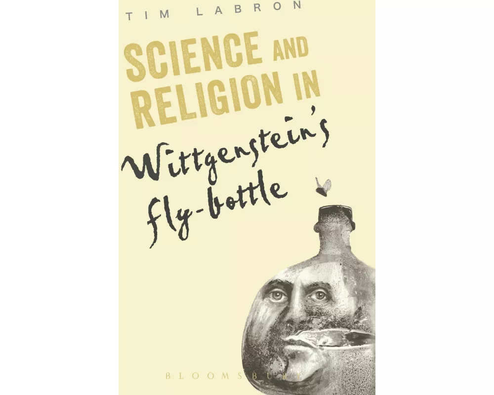 Science and Religion in Wittgenstein's Fly-Bottle