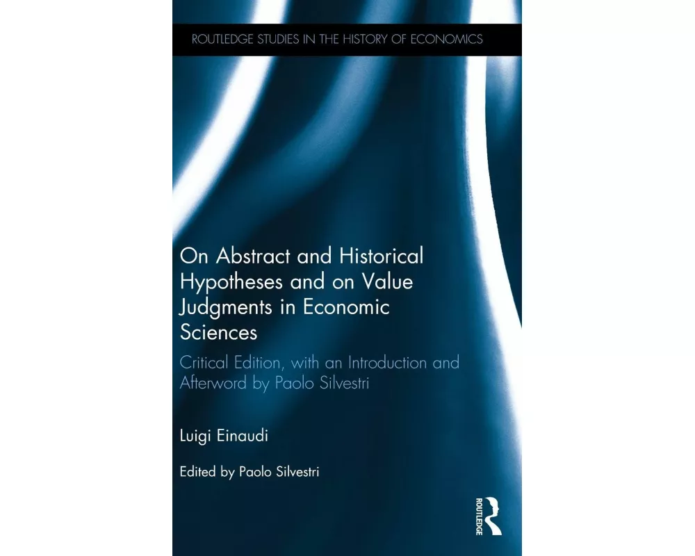 On Abstract and Historical Hypotheses and on Value Judgments in Economic Sciences