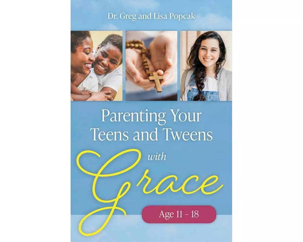 Parenting Your Teens and Tweens with Grace (Ages 11 to 18)
