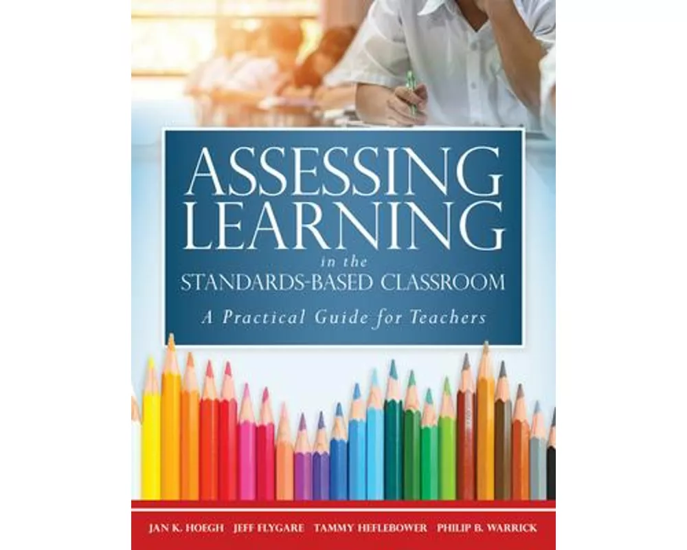 Assessing Learning in the Standards-Based Classroom