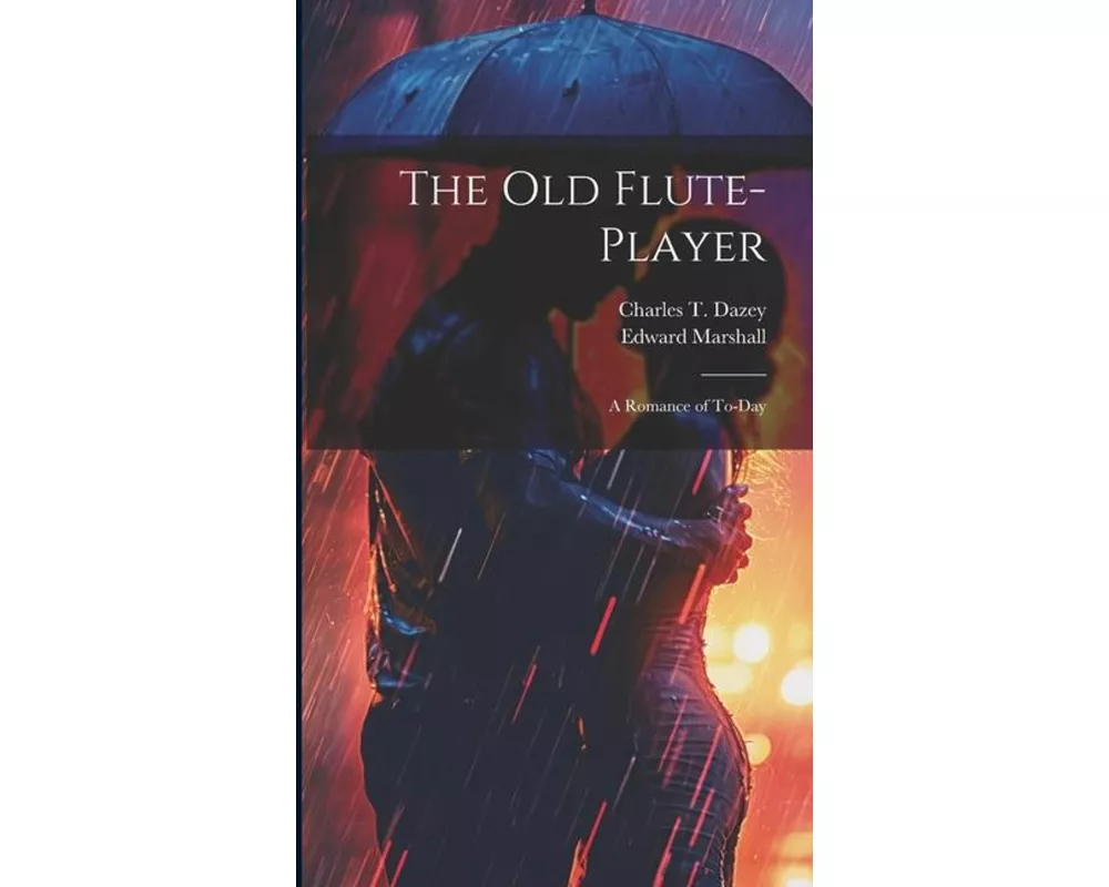 The Old Flute-Player: A Romance of To-day