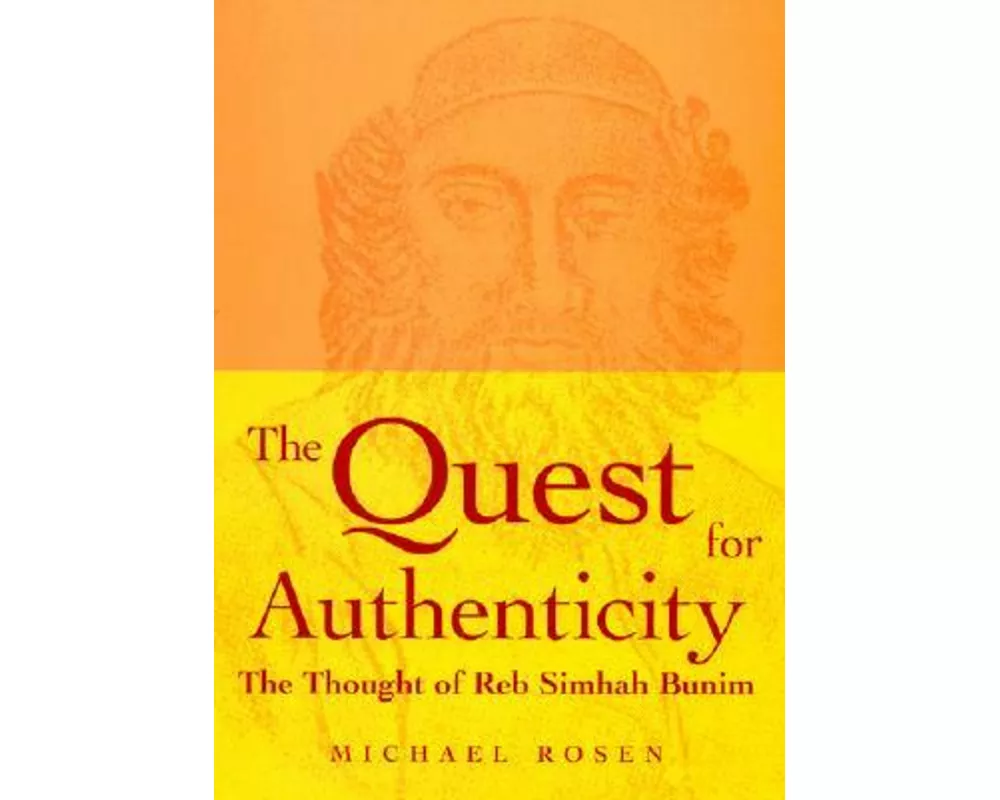 The Quest for Authenticity: The Thought of Reb Simhah Bunim