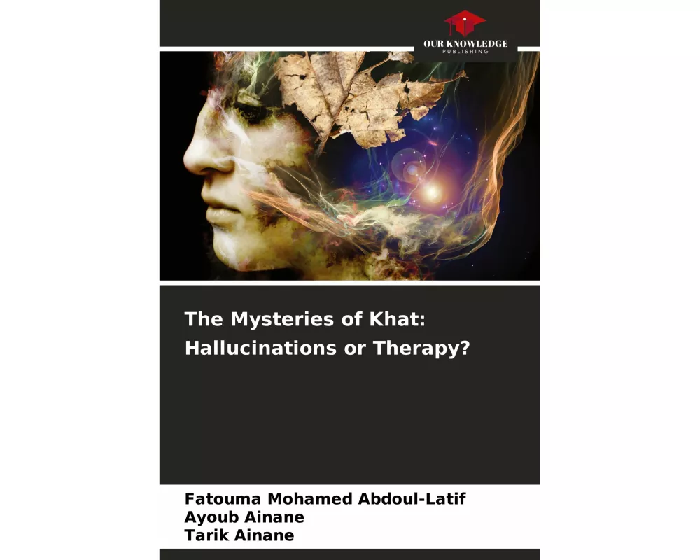 The Mysteries of Khat: Hallucinations or Therapy?
