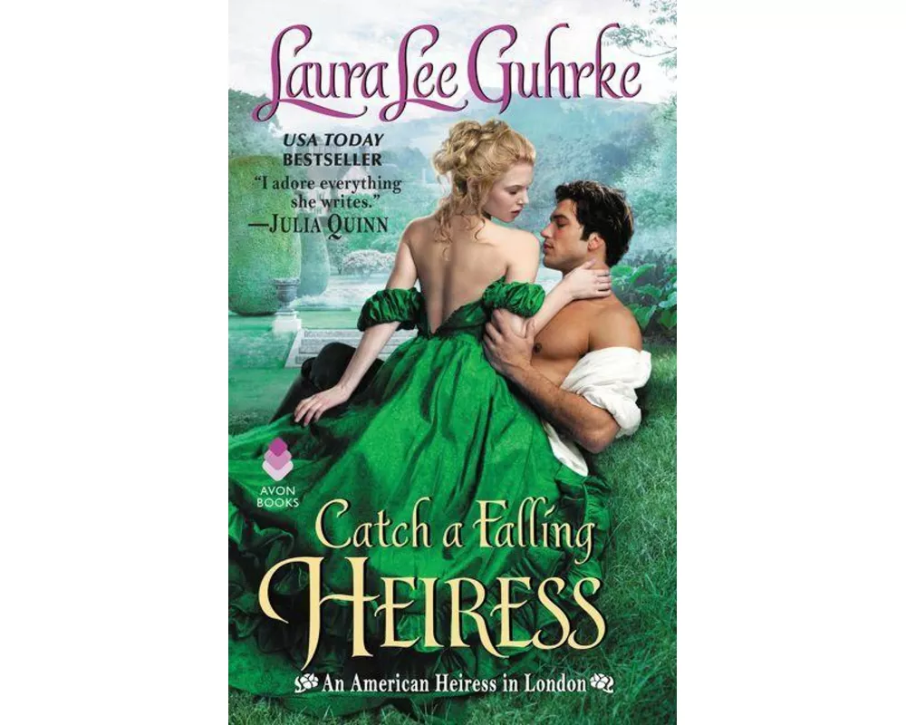 Catch a Falling Heiress: An American Heiress in London