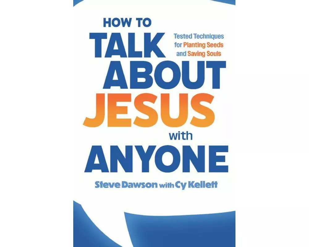 How to Talk about Jesus with Anyone