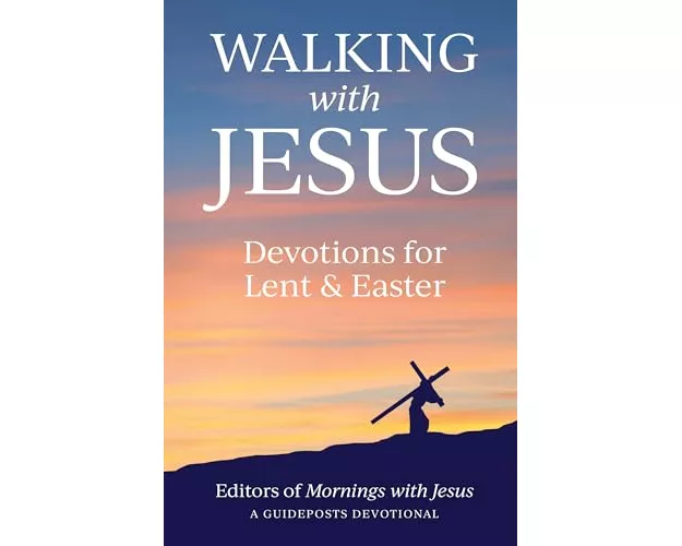 Walking with Jesus: Devotions for Lent & Easter