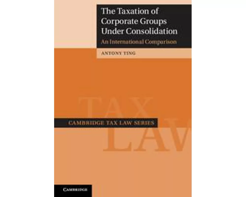 The Taxation of Corporate Groups under Consolidation