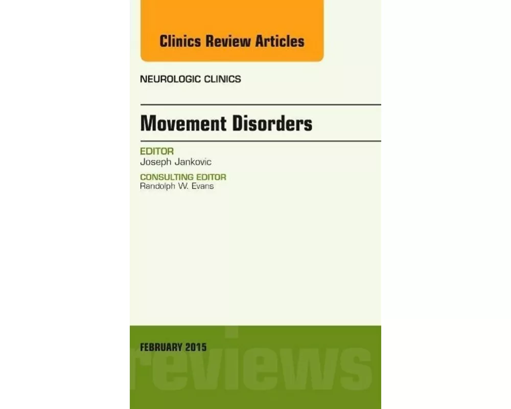 Movement Disorders, An Issue of Neurologic Clinics: Volume 33-1