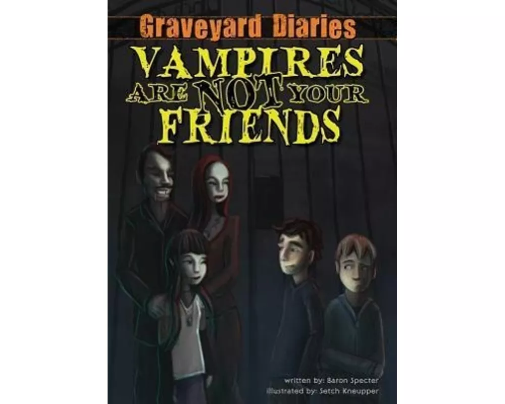 Vampires Are Not Your Friends: Book 5