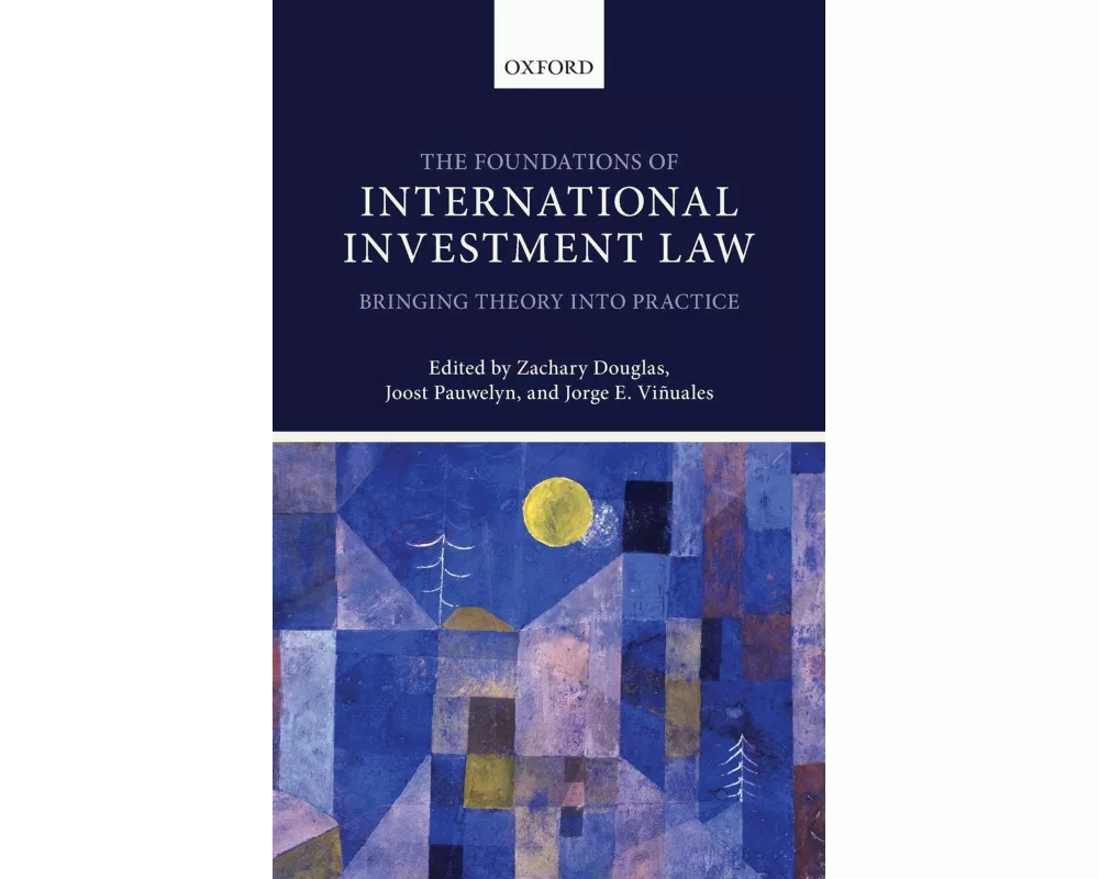 The Foundations of International Investment Law