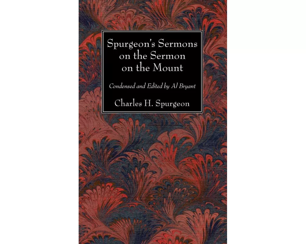 Spurgeon's Sermons on the Sermon on the Mount