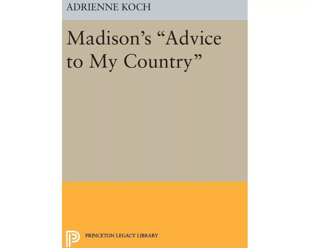 Madison's Advice to My Country
