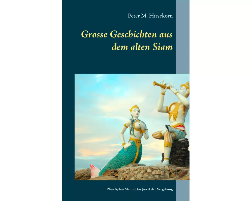 Grosse Geschichten aus dem alten Siam