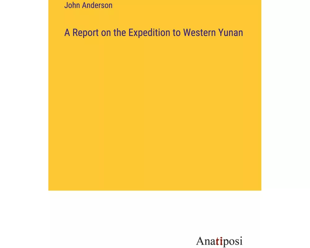 A Report on the Expedition to Western Yunan