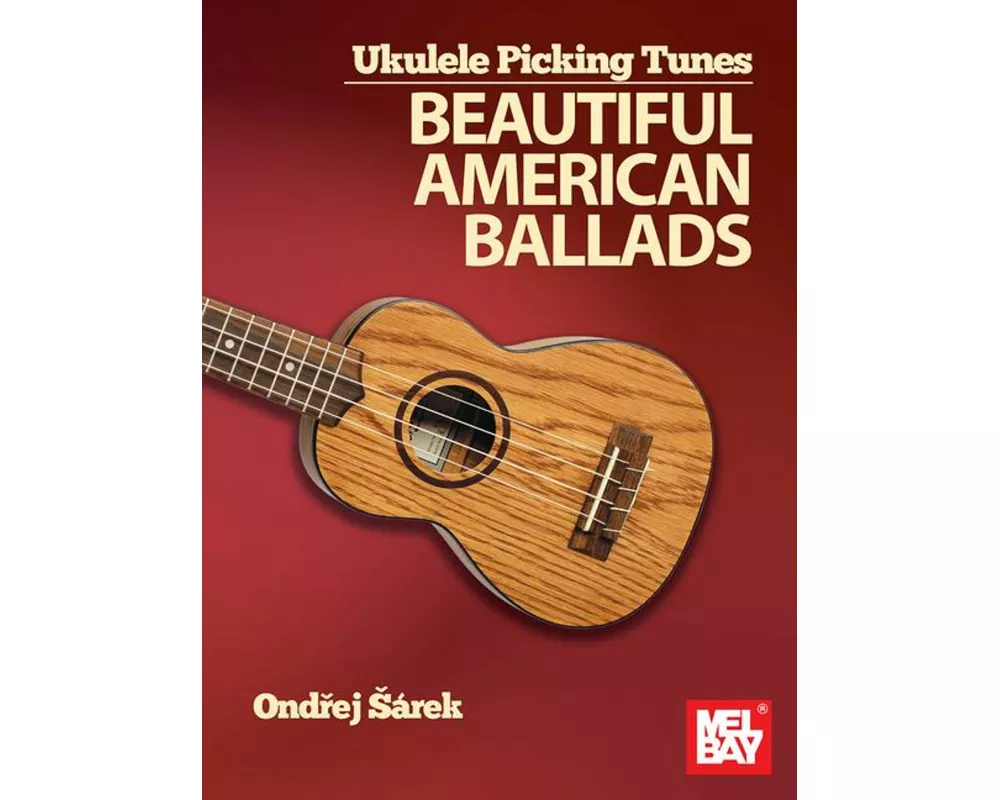 Ukulele Picking Tunes - Beautiful American Ballads