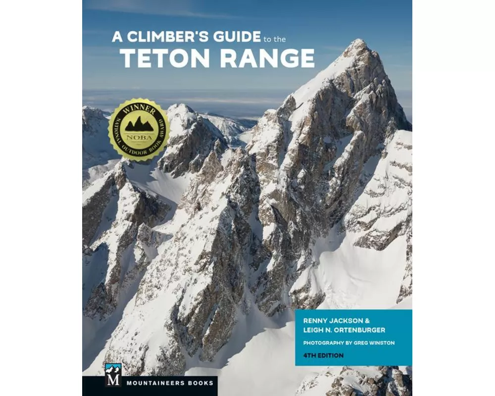 A Climber's Guide to the Teton Range, 4th Edition