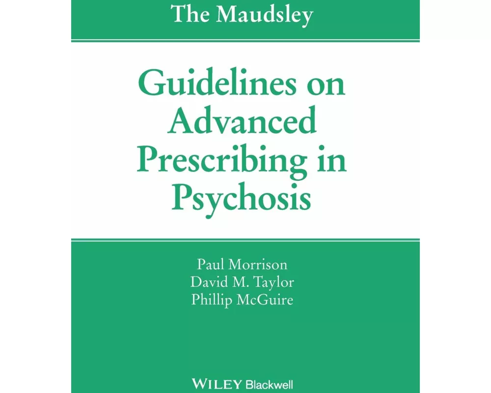 The Maudsley Guidelines on Advanced Prescribing in Psychosis