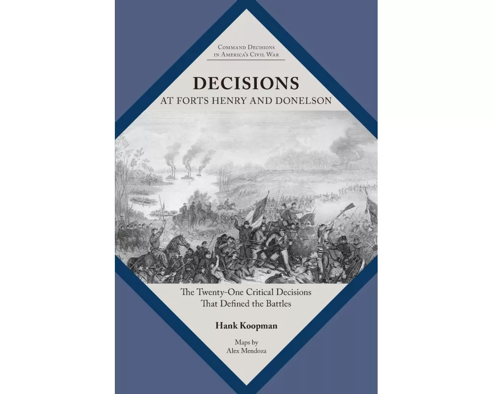 Decisions at Forts Henry and Donelson