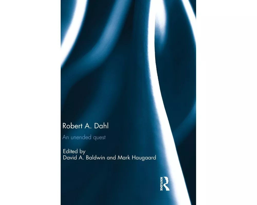 Robert A. Dahl: an unended quest
