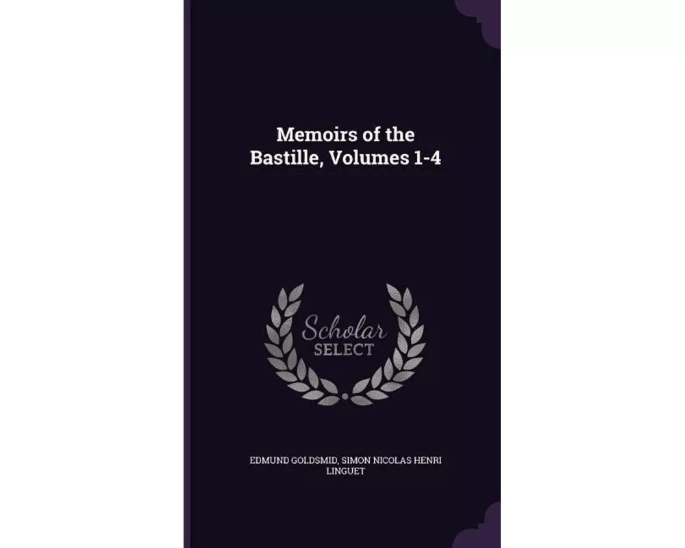 Memoirs of the Bastille, Volumes 1-4